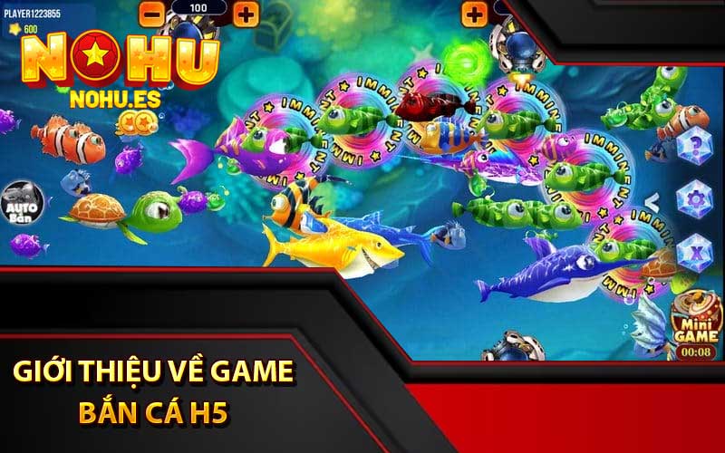 Giới thiệu về game Bắn Cá H5