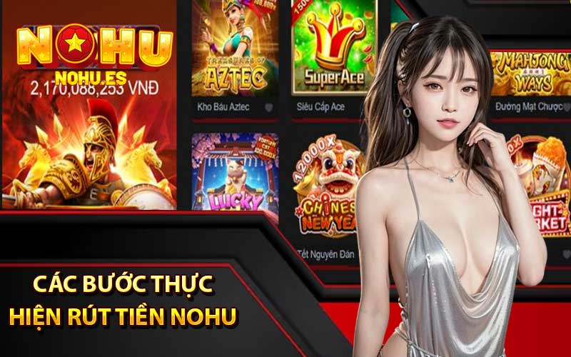 Hướng Dẫn Chi Tiết Các Bước Thực Hiện Rút Tiền Nohu