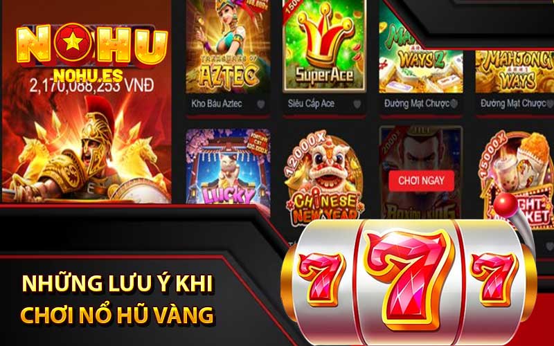 Những lưu ý khi chơi nổ hũ vàng